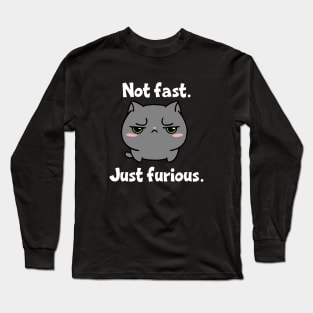 Not Fast Just Furious Cat Long Sleeve T-Shirt